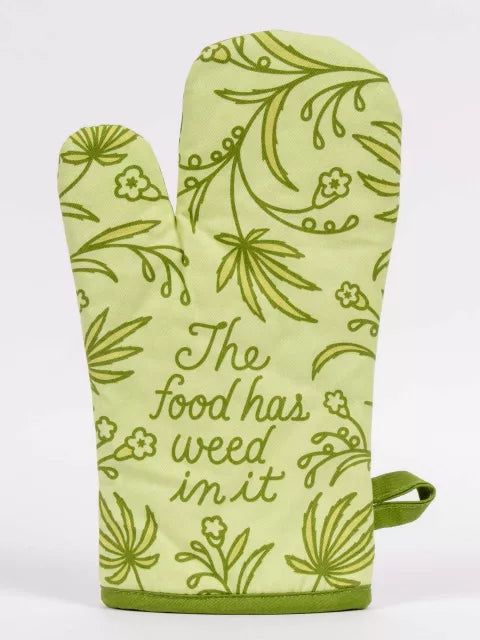 THE FOOD HAS WEED IN IT OVEN MITT