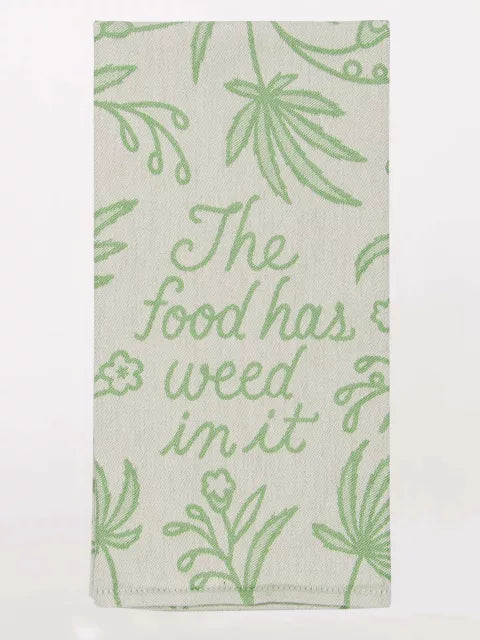 THE FOOD HAS WEED IN IT DISH TOWEL